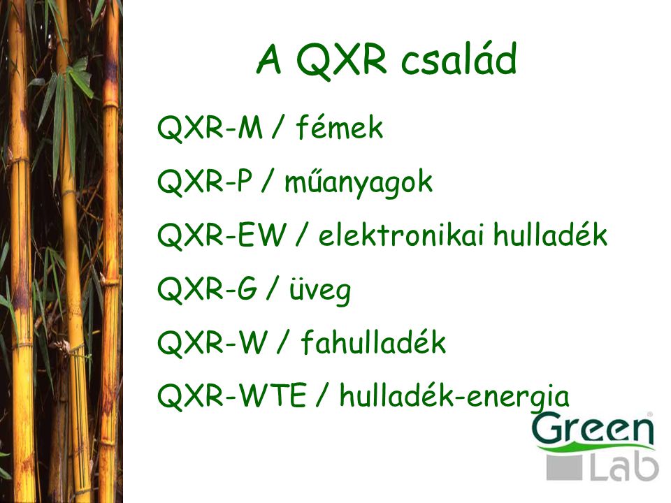 A QXR család QXR-M / fémek QXR-P / műanyagok