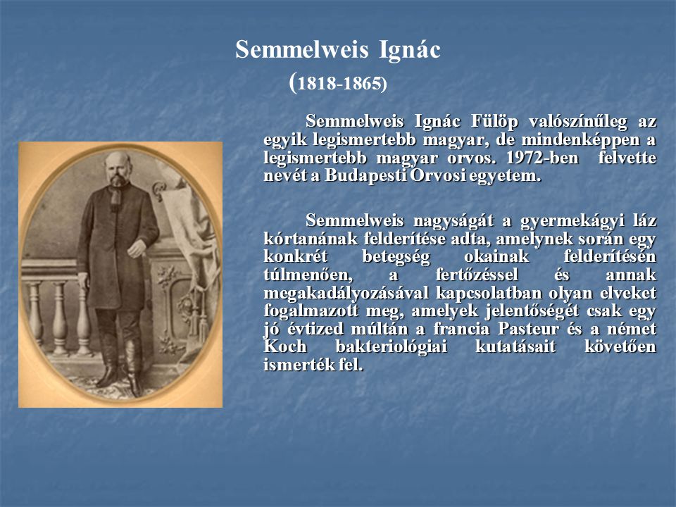 Semmelweis Ignác ( )