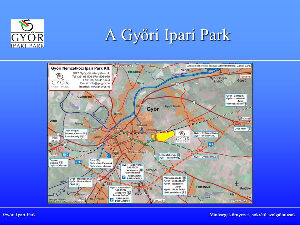 A Győri Ipari Park Győri Ipari Park Minőségi környezet, sokrétű szolgáltatások.