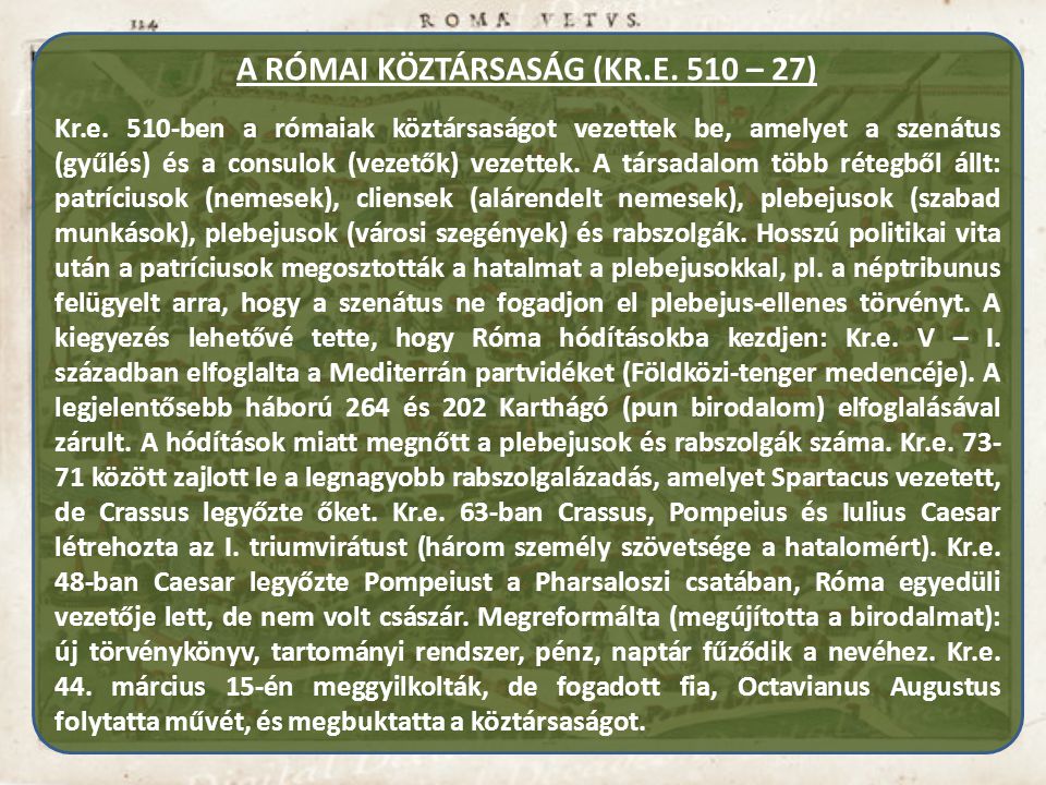 A RÓMAI KÖZTÁRSASÁG (KR.E. 510 – 27)