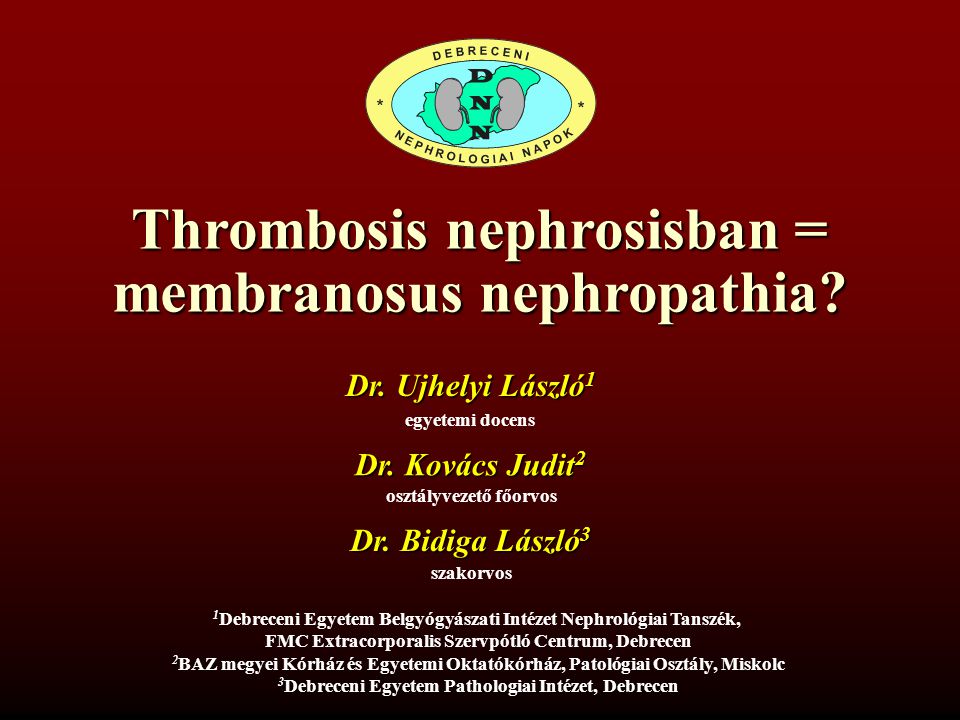 Thrombosis nephrosisban = membranosus nephropathia