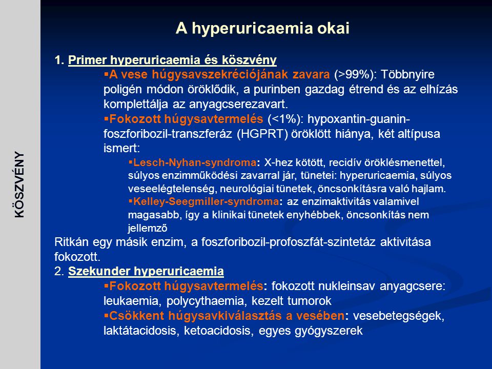 A hyperuricaemia okai 1. Primer hyperuricaemia és köszvény