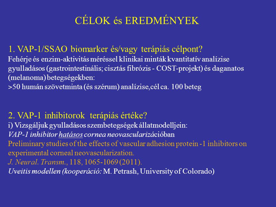 CÉLOK és EREDMÉNYEK 1. VAP-1/SSAO biomarker és/vagy terápiás célpont