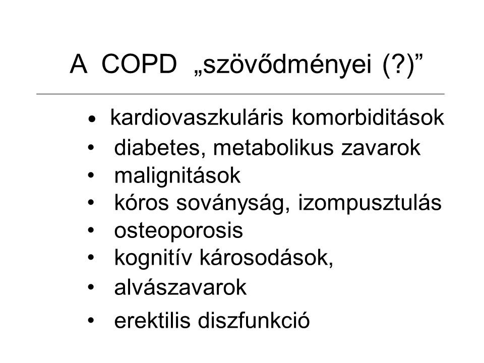 A COPD „szövődményei ( )