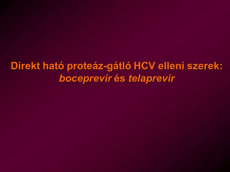 Direkt ható proteáz-gátló HCV elleni szerek: boceprevir és telaprevir