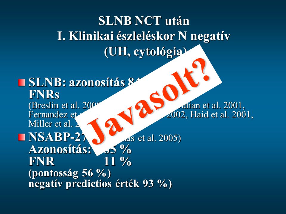 SLNB NCT után I. Klinikai észleléskor N negatív (UH, cytológia)