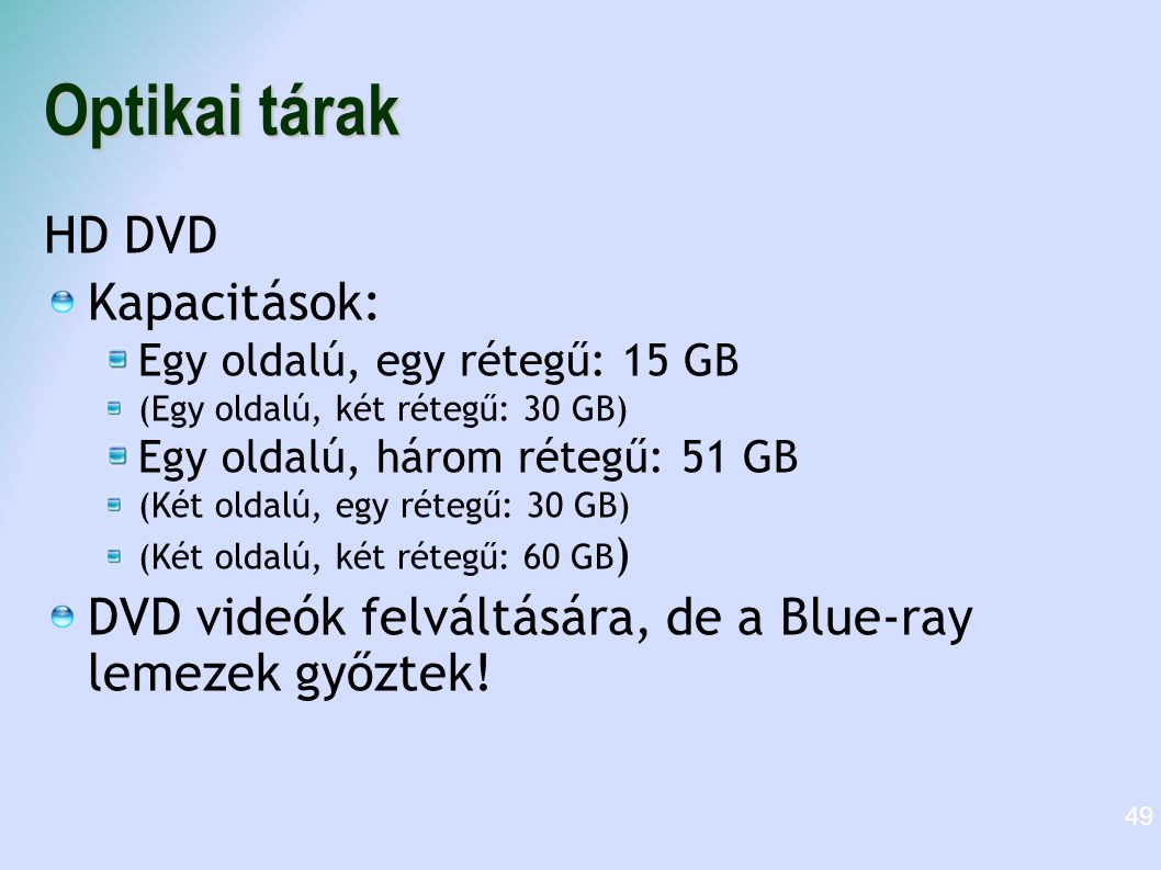 Optikai tárak HD DVD Kapacitások: