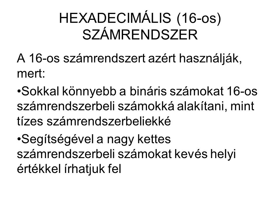 HEXADECIMÁLIS (16-os) SZÁMRENDSZER