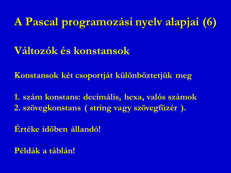 A Pascal programozási nyelv alapjai (6)