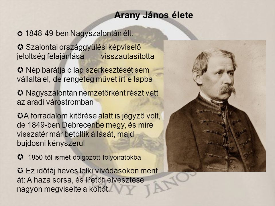 Arany János élete  ben Nagyszalontán élt.  Szalontai országgyűlési képviselő jelöltség felajánlása - visszautasította.