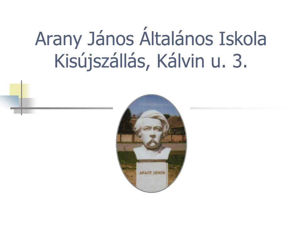 Arany János Általános Iskola Kisújszállás, Kálvin u. 3.