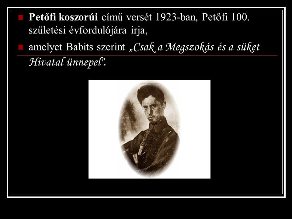 Petőfi koszorúi című versét 1923-ban, Petőfi 100