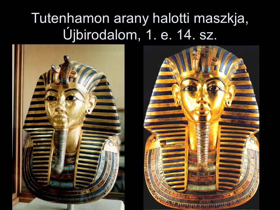 Tutenhamon arany halotti maszkja, Újbirodalom, 1. e. 14. sz.