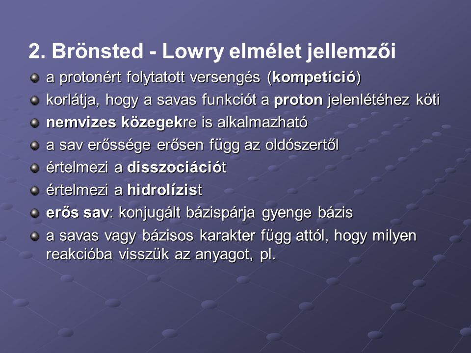 2. Brönsted - Lowry elmélet jellemzői