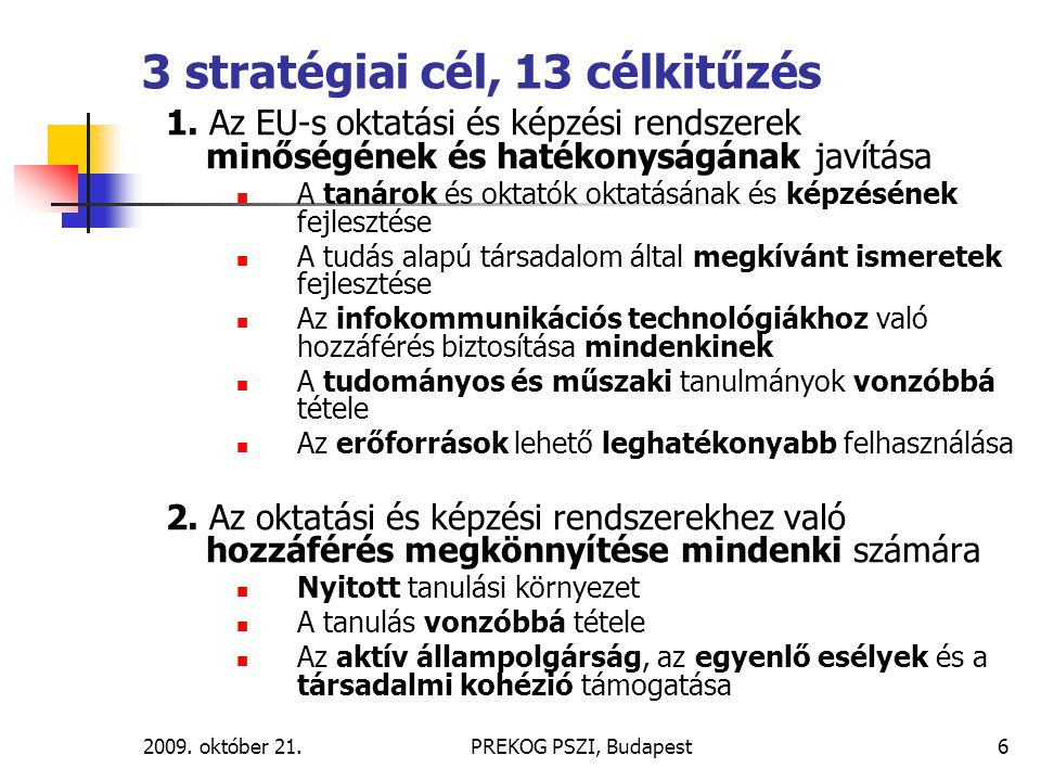 3 stratégiai cél, 13 célkitűzés