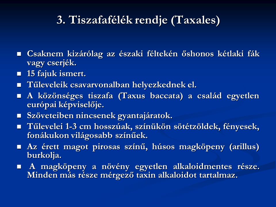 3. Tiszafafélék rendje (Taxales)
