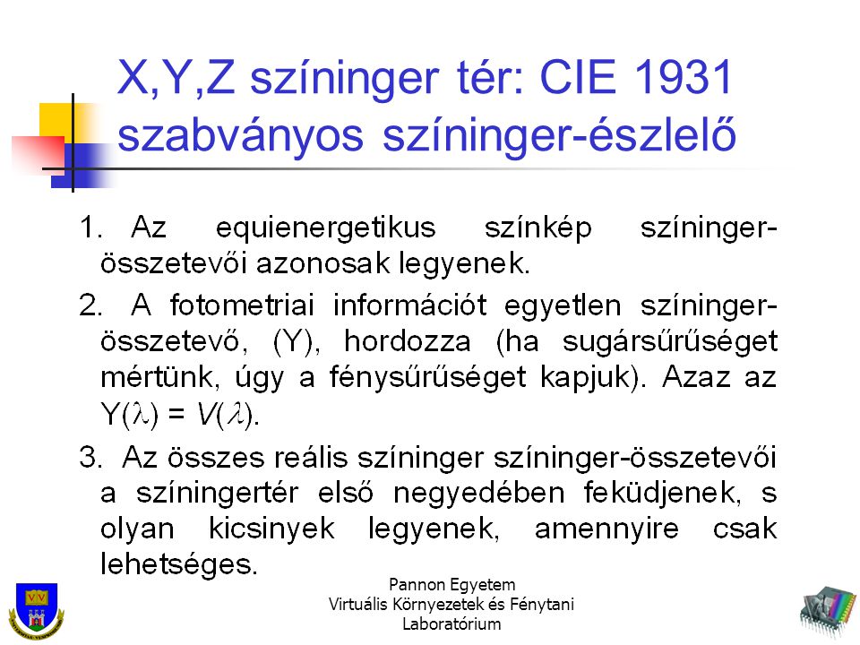 X,Y,Z színinger tér: CIE 1931 szabványos színinger-észlelő