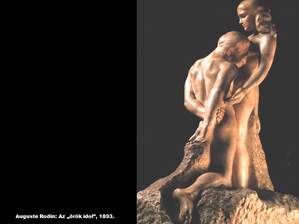 Auguste Rodin: Az „örök idol , 1893.