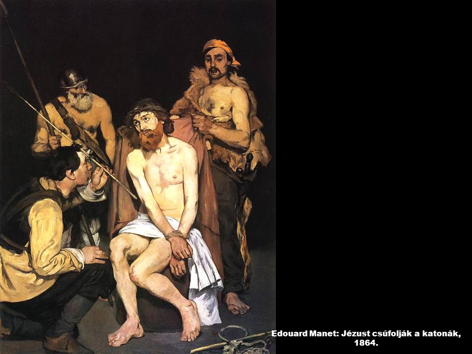 Edouard Manet: Jézust csúfolják a katonák, 1864.