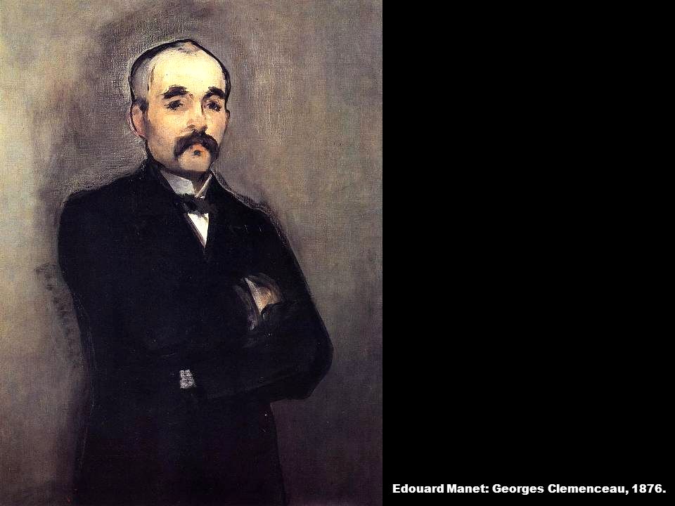 Edouard Manet: Georges Clemenceau, 1876.