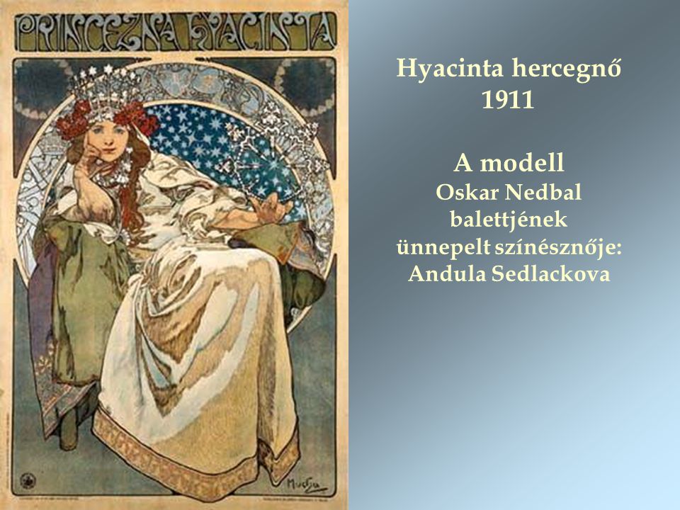 Hyacinta hercegnő 1911 A modell Oskar Nedbal balettjének ünnepelt színésznője: Andula Sedlackova