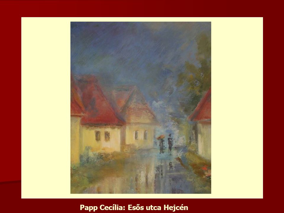 Papp Cecília: Esős utca Hejcén
