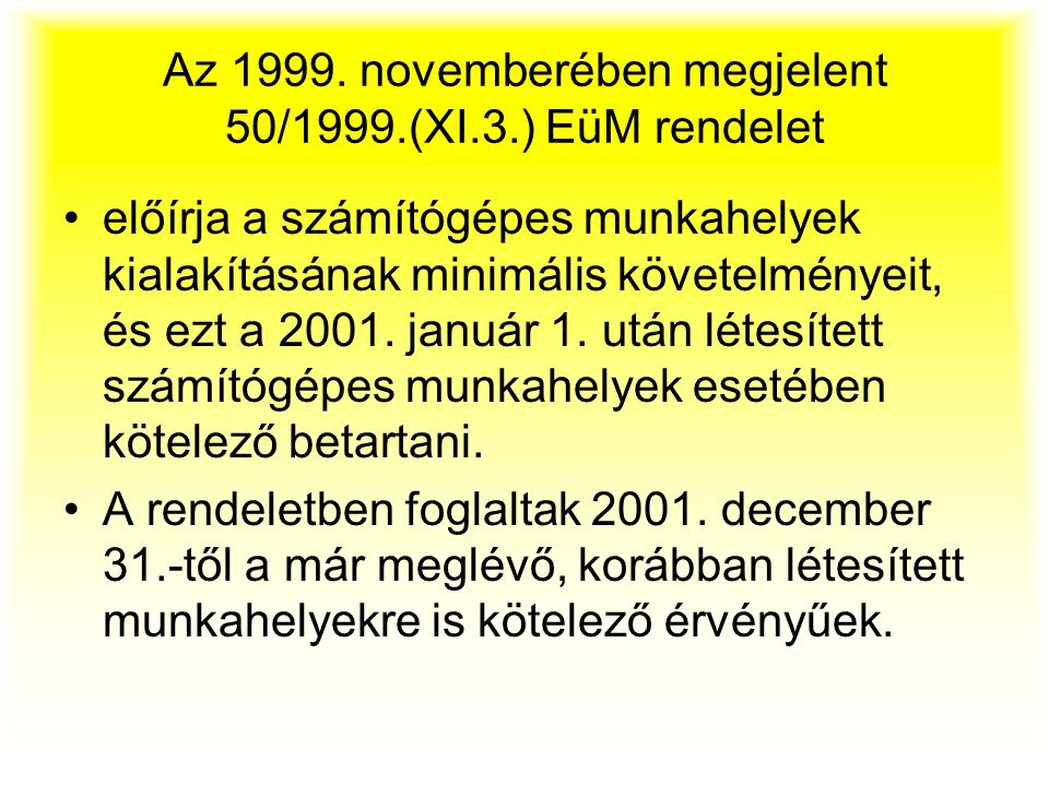 Az novemberében megjelent 50/1999.(XI.3.) EüM rendelet