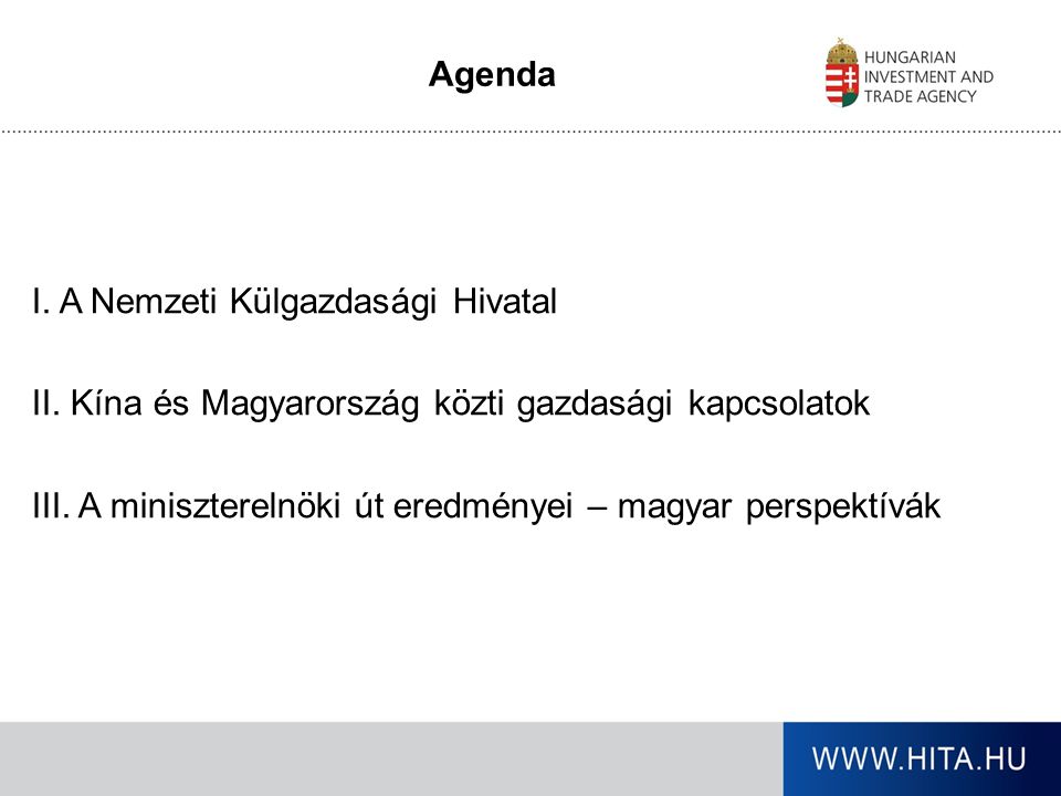Agenda I. A Nemzeti Külgazdasági Hivatal. II. Kína és Magyarország közti gazdasági kapcsolatok.