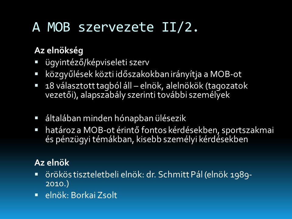 A MOB szervezete II/2. Az elnökség ügyintéző/képviseleti szerv