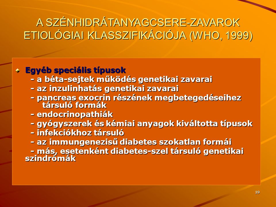 A SZÉNHIDRÁTANYAGCSERE-ZAVAROK ETIOLÓGIAI KLASSZIFIKÁCIÓJA (WHO, 1999)
