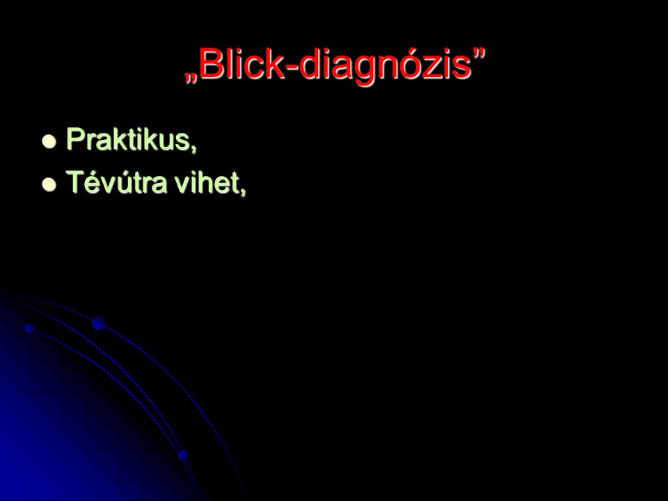 „Blick-diagnózis Praktikus, Tévútra vihet,