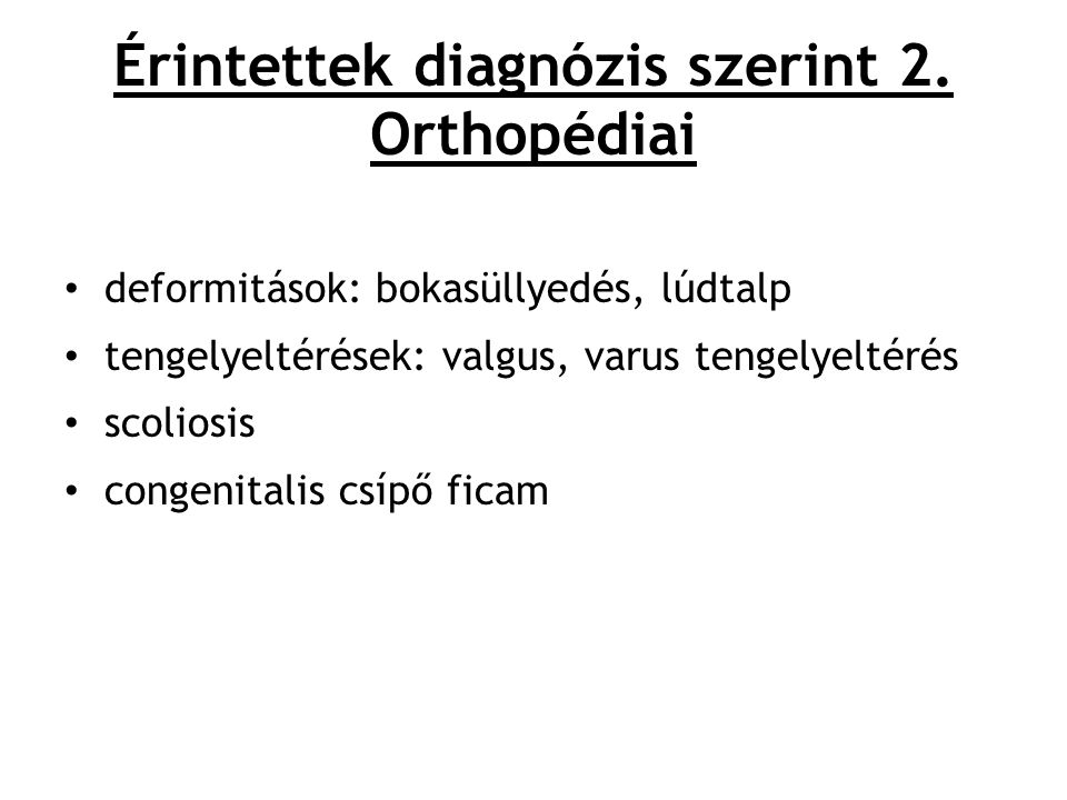Érintettek diagnózis szerint 2. Orthopédiai