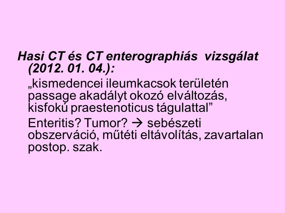 Hasi CT és CT enterographiás vizsgálat ( ):