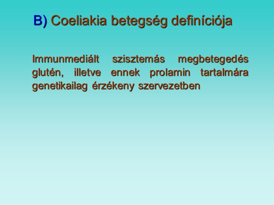 B) Coeliakia betegség definíciója
