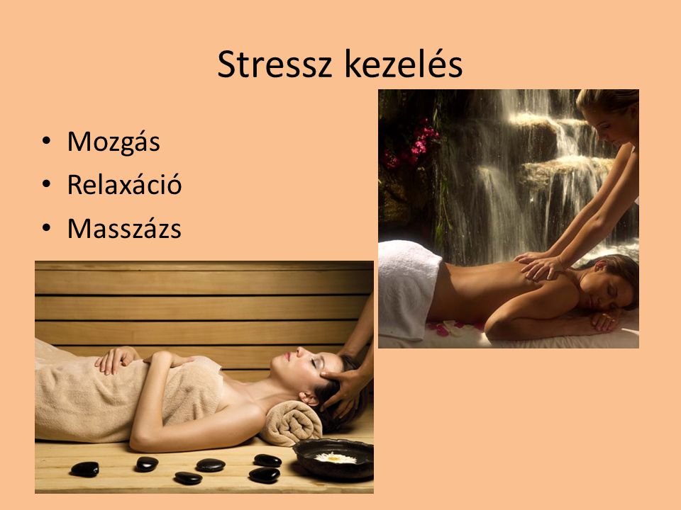 Stressz kezelés Mozgás Relaxáció Masszázs