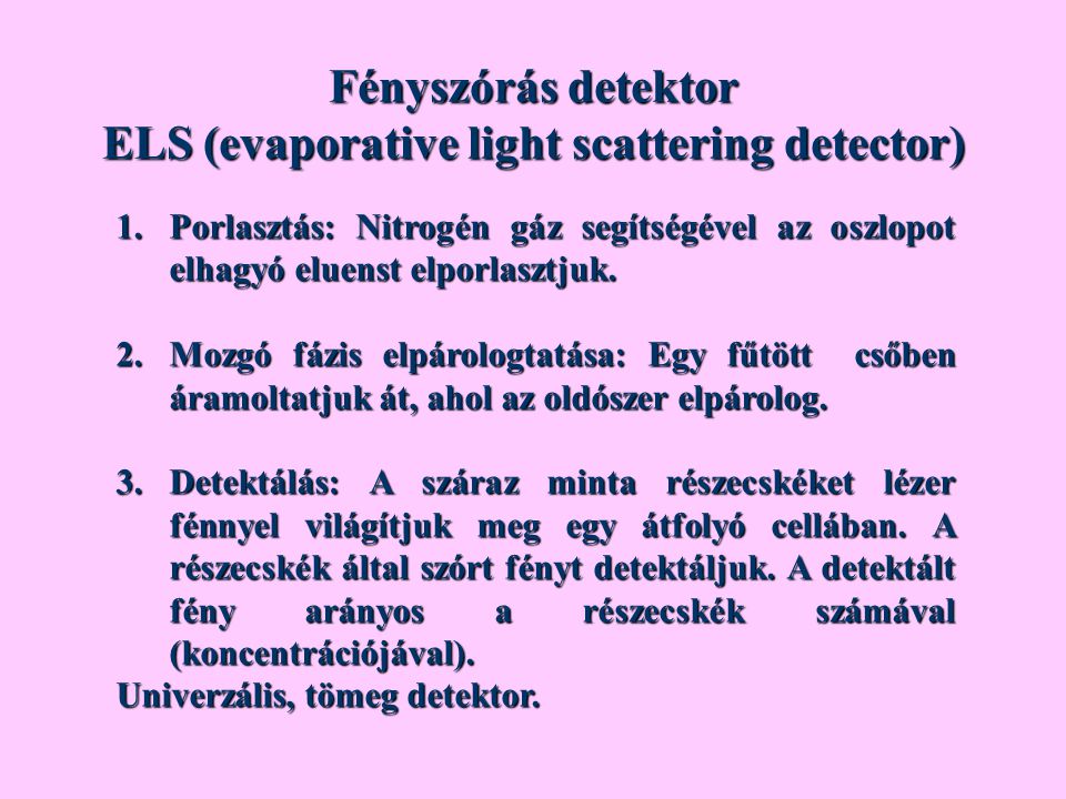 Fényszórás detektor ELS (evaporative light scattering detector)
