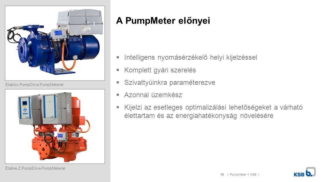 A PumpMeter előnyei Intelligens nyomásérzékelő helyi kijelzéssel