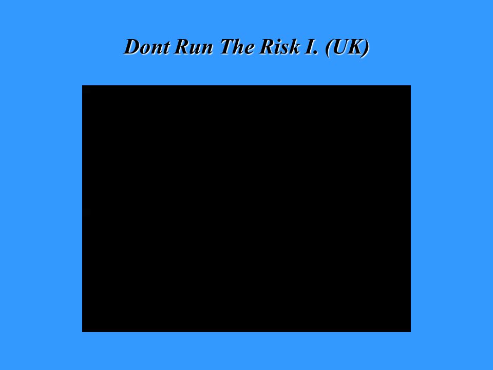 Dont Run The Risk I. (UK)