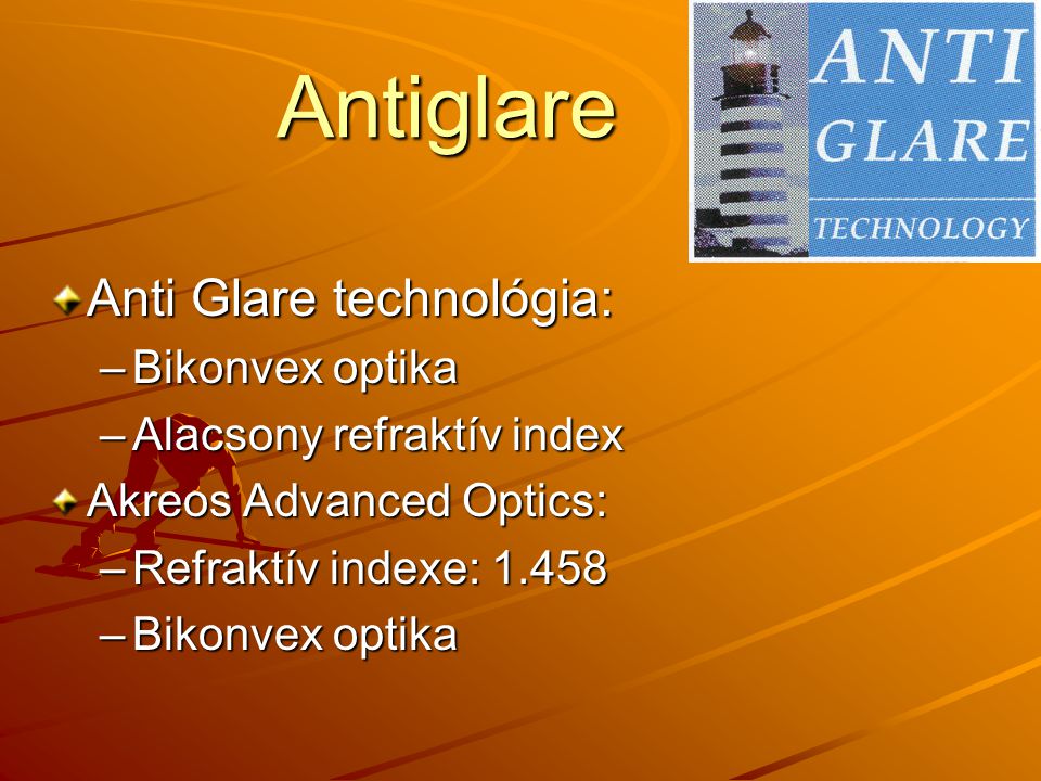 Antiglare Anti Glare technológia: Bikonvex optika