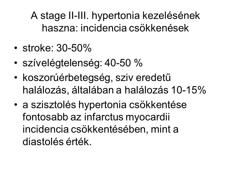 A stage II-III. hypertonia kezelésének haszna: incidencia csökkenések