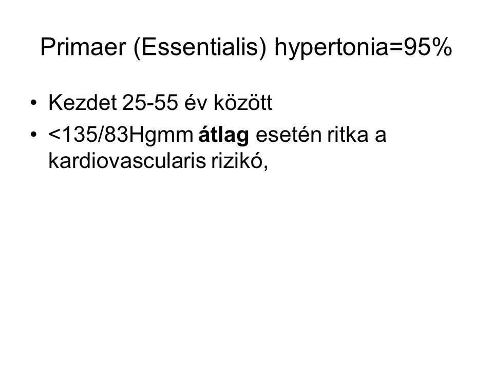 Primaer (Essentialis) hypertonia=95%