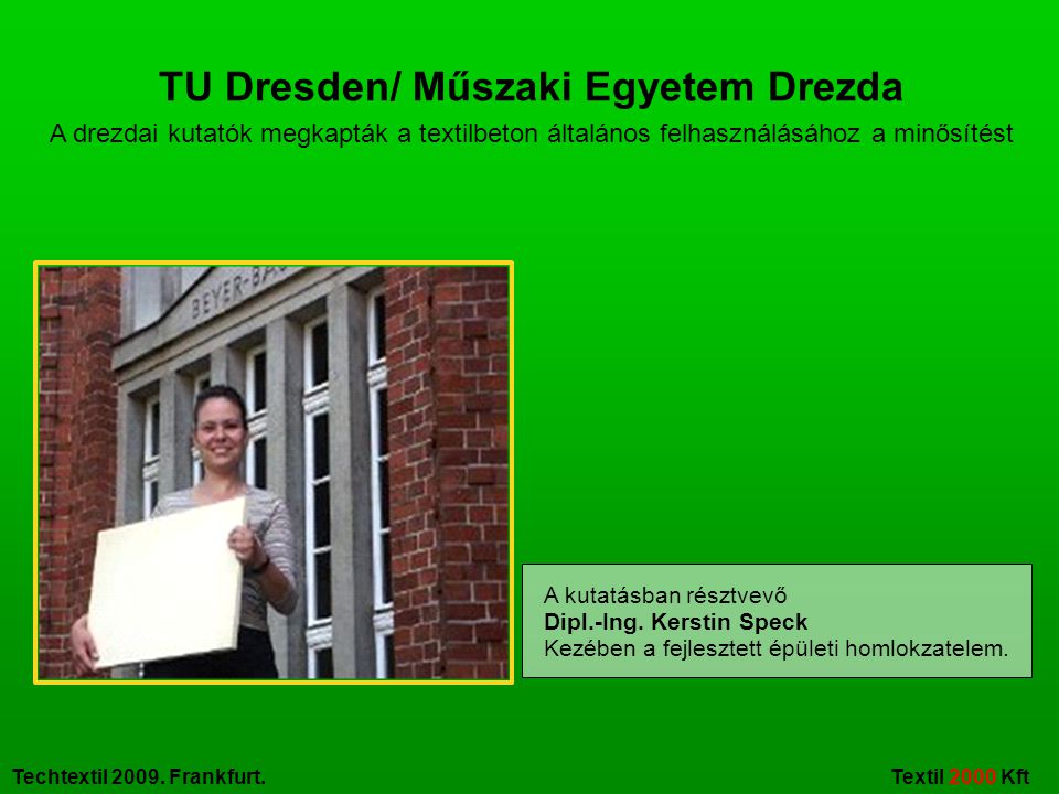 TU Dresden/ Műszaki Egyetem Drezda A drezdai kutatók megkapták a textilbeton általános felhasználásához a minősítést