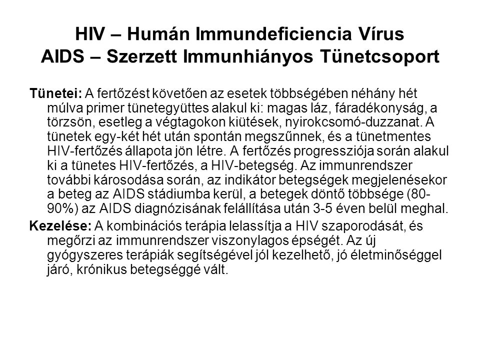 HIV – Humán Immundeficiencia Vírus AIDS – Szerzett Immunhiányos Tünetcsoport