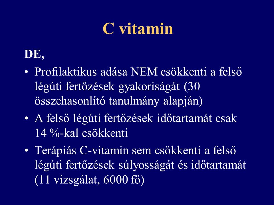 C vitamin DE, Profilaktikus adása NEM csökkenti a felső légúti fertőzések gyakoriságát (30 összehasonlító tanulmány alapján)