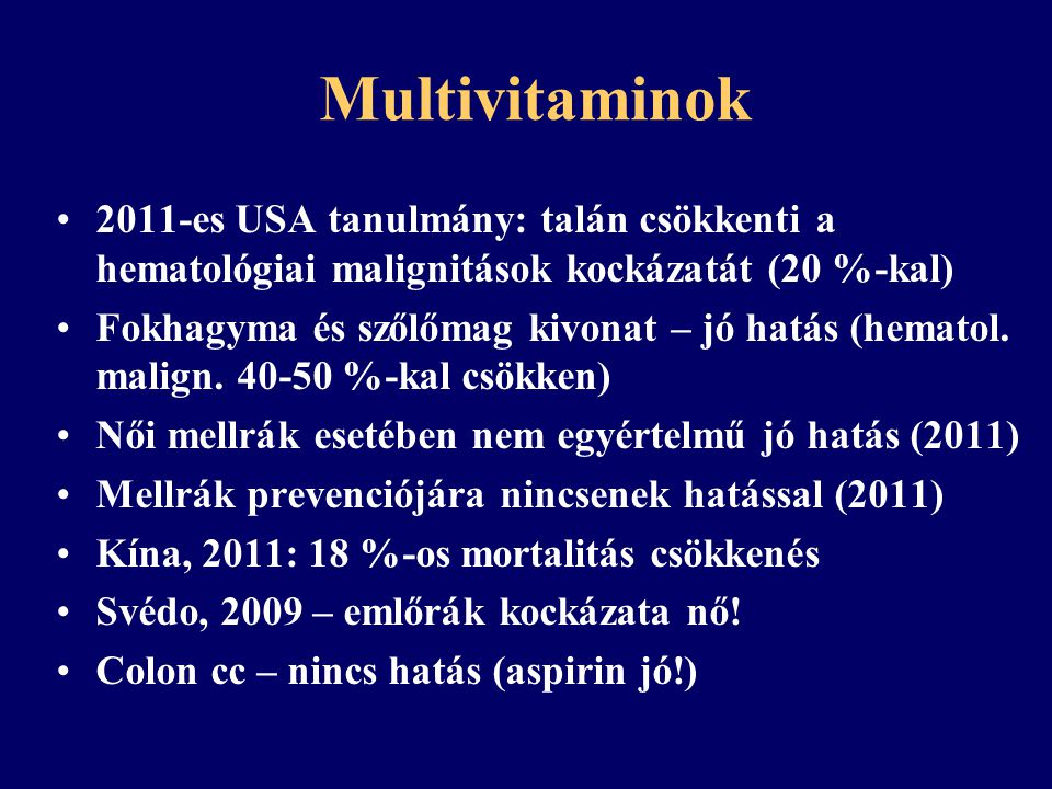 Multivitaminok 2011-es USA tanulmány: talán csökkenti a hematológiai malignitások kockázatát (20 %-kal)