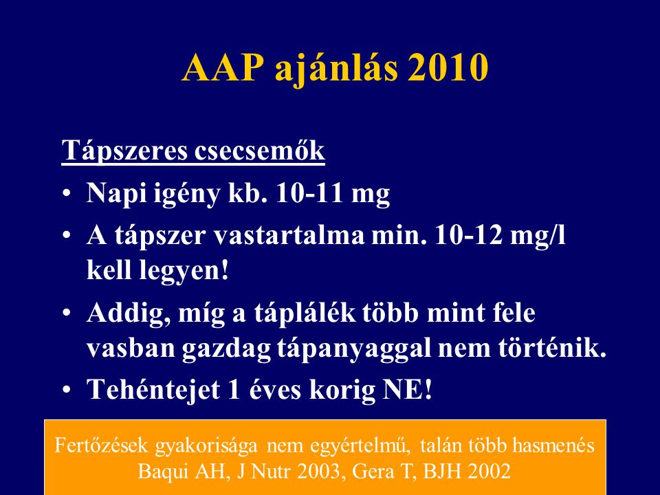 AAP ajánlás 2010 Tápszeres csecsemők Napi igény kb mg