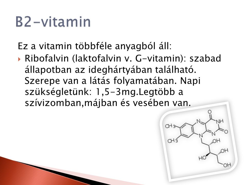 B2-vitamin Ez a vitamin többféle anyagból áll: