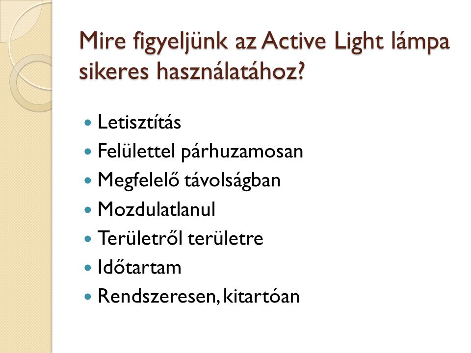 Mire figyeljünk az Active Light lámpa sikeres használatához