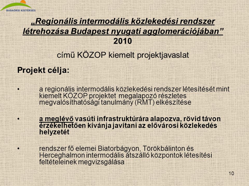 „Regionális intermodális közlekedési rendszer létrehozása Budapest nyugati agglomerációjában 2010 című KÖZOP kiemelt projektjavaslat