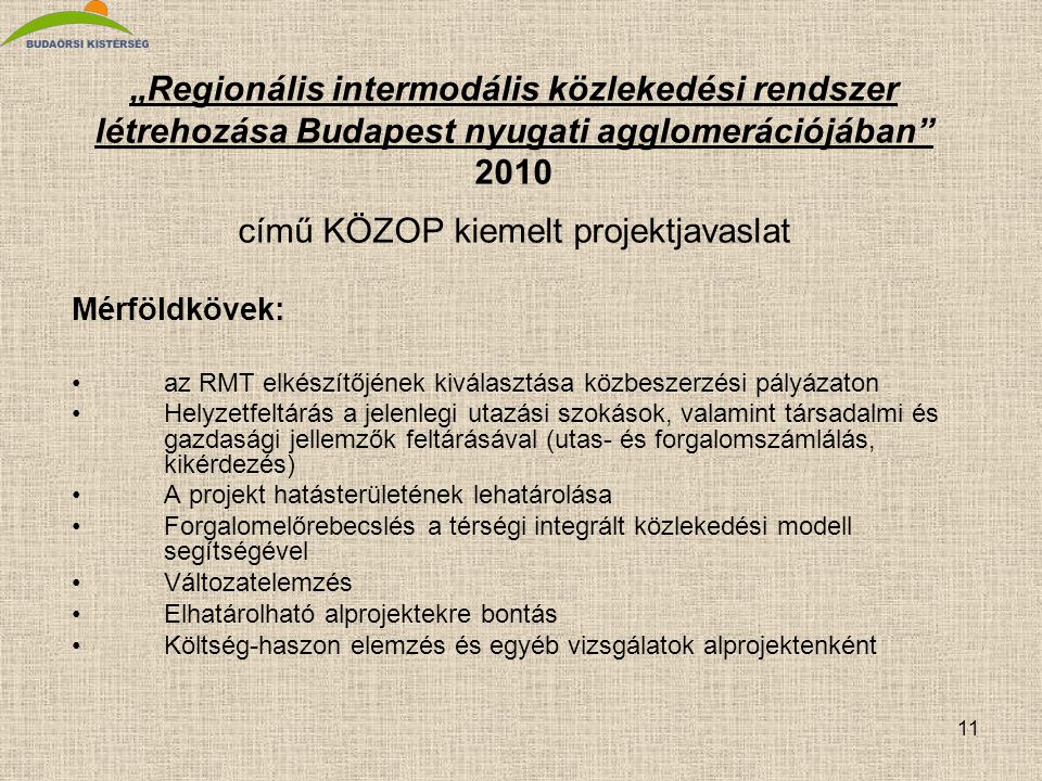 „Regionális intermodális közlekedési rendszer létrehozása Budapest nyugati agglomerációjában 2010 című KÖZOP kiemelt projektjavaslat